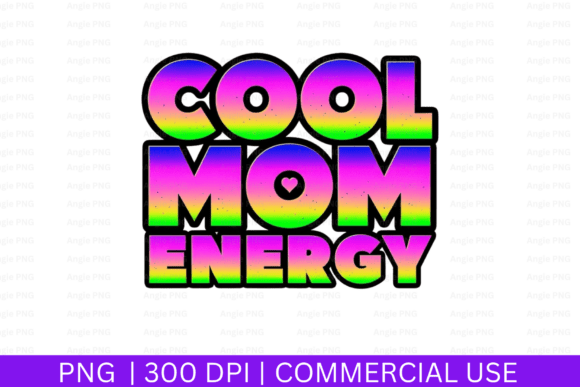 Cool Mom Energy, Mothers Day PNG