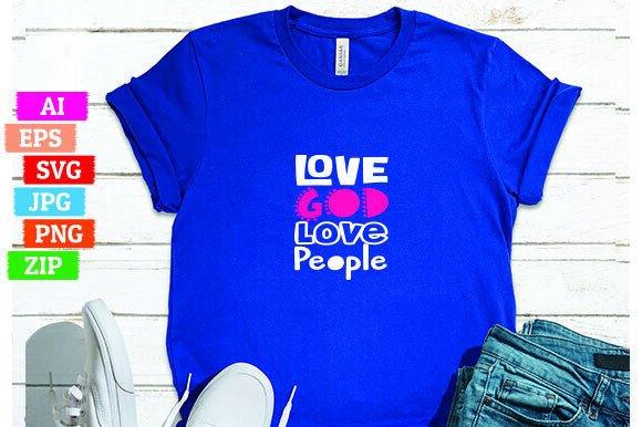 Love God Love People T-Shirt Design