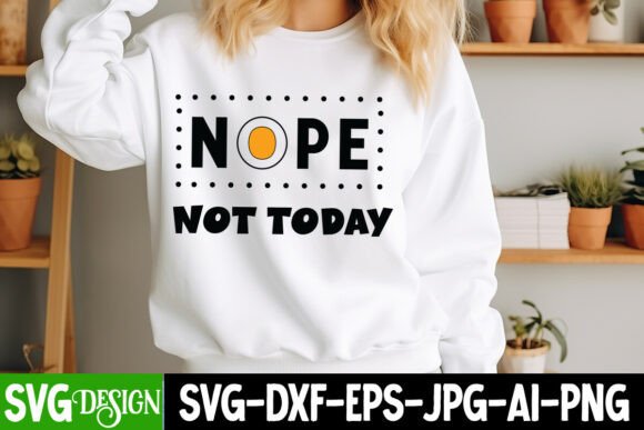 Nope Not Today SVG Design: Sarcastic SVG for a Witty Touch