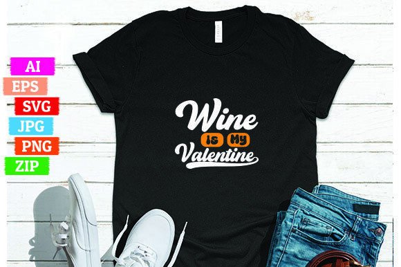 Wine is My Valentine: A Unique T-Shirt Design for Your Print On Demand Business